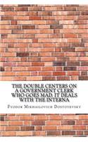 The Double centers on a government clerk who goes mad. It deals with the interna