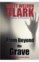 From Beyond the Grave