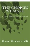 The Choices We Make: a Young Man's Search for Vocation