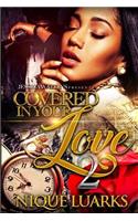 Covered In Your Love 2