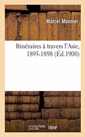Itinéraires À Travers l'Asie, 1895-1898