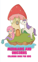 Magical Creatures Mermaids and Unicorns: Coloring book for kids.