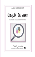 Coquin de sort: Comédie policière en trois actes