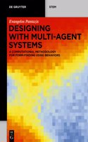 Designing with Multi-Agent Systems: A Computational Methodology for Form-Finding Using Behaviors(De Gruyter STEM)