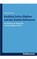 Kardinal Julius Dopfner Und Das Zweite Vatikanum