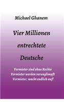 Vier Millionen entrechtete Deutsche: Vermieter sind ohne Rechte - Vermieter werden verunglimpft - Vermieter, wacht endlich auf!