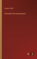 Dictionnaire des pseudonymes