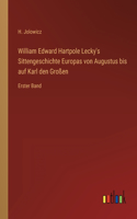 William Edward Hartpole Lecky's Sittengeschichte Europas von Augustus bis auf Karl den Großen