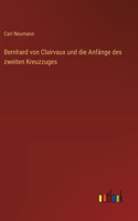 Bernhard von Clairvaux und die Anfänge des zweiten Kreuzzuges
