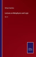 Lectures on Metaphysics and Logic: Vol. II