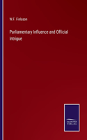 Parliamentary Influence and Official Intrigue