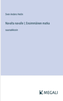 Navalta navalle I; Ensimmäinen matka