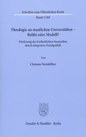 Theologie an Staatlichen Universitaten - Relikt Oder Modell?