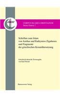 Schriften Zum Islam Von Arethas Und Euthymios Zigabenos Und Fragmente Der Griechischen Koranubersetzung: Griechisch-Deutsche Textausgabe