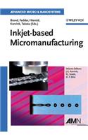 Inkjet-Based Micromanufacturing