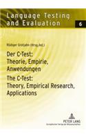 Der C-Test: Theorie, Empirie, Anwendungen / The C-Test: Theory, Empirical Research, Applications