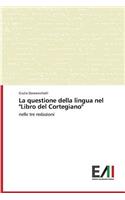 La Questione Della Lingua Nel "Libro del Cortegiano"