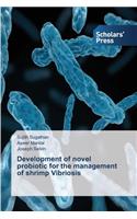 Development of novel probiotic for the management of shrimp Vibriosis
