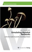 Simulating Mycelial Networks