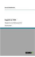 Eugenik vor 1933: Wegbereiter der NS-Rassenpolitik?