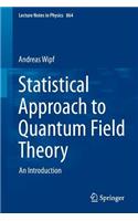Statistical Approach to Quantum Field Theory