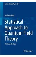 Statistical Approach to Quantum Field Theory