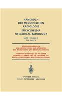 Röntgendiagnostik Der Oberen Speise- Und Atemwege, Der Atemorgane Und Des Mediastinums Teil 2 / Roentgen Diagnosis of the Upper Alimentary Tract and Air Passages, the Respiratory Organs, and the Mediastinum Part 2