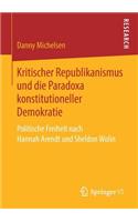 Kritischer Republikanismus Und Die Paradoxa Konstitutioneller Demokratie