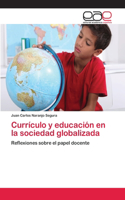 Currículo y educación en la sociedad globalizada