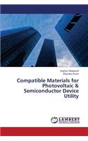Compatible Materials for Photovoltaic & Semiconductor Device Utility