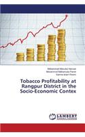 Tobacco Profitability at Rangpur District in the Socio-Economic Contex