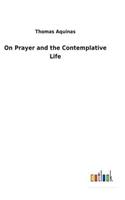 On Prayer and the Contemplative Life