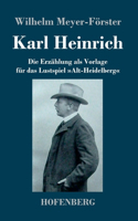 Karl Heinrich: Die Erzählung als Vorlage für das Lustspiel Alt-Heidelberg