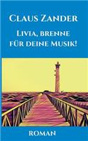 Livia, brenne für deine Musik!