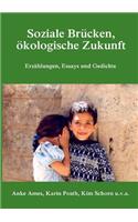 Soziale Brücken, ökologische Zukunft: Erzählungen, Essays und Gedichte