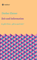 Zeit und Information: Es gibt Uhren - gibt es auch Zeit?