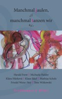 Manchmal jaulen, manchmal tanzen wir