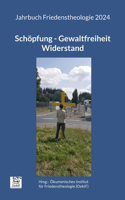 Schöpfung - Gewaltfreiheit - Widerstand
