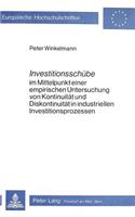Investitionsschuebe im Mittelpunkt einer empirischen Untersuchung von Kontinuitaet und Diskontinuitaet in industriellen Investitionsprozessen