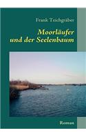 Moorläufer: und der Seelenbaum(German)