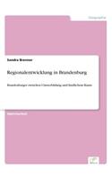 Regionalentwicklung in Brandenburg: Brandenburger zwischen Clusterbildung und ländlichem Raum