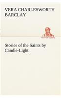 Stories of the Saints by Candle-Light
