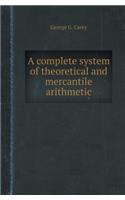 A Complete System of Theoretical and Mercantile Arithmetic