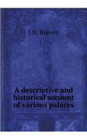 A Descriptive and Historical Account of Various Palaces