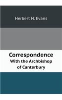 Correspondence With the Archbishop of Canterbury