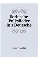 Serbische Volkslieder In's Deutsche