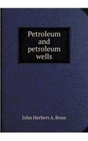 Petroleum and Petroleum Wells