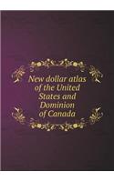 New Dollar Atlas of the United States and Dominion of Canada