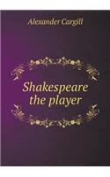 Shakespeare the player: (English)