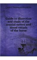 Guide to Dissection and Study of the Cranial Nerves and Blood Vessels of the Horse